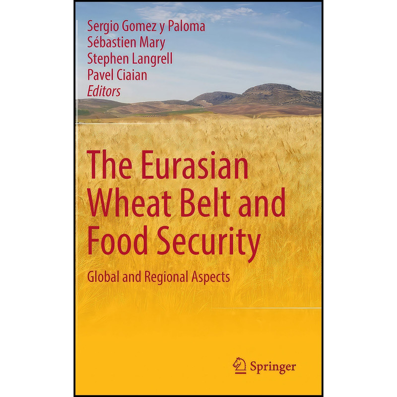 کتاب The Eurasian Wheat Belt and Food Security اثر جمعي از نويسندگان انتشارات Springer