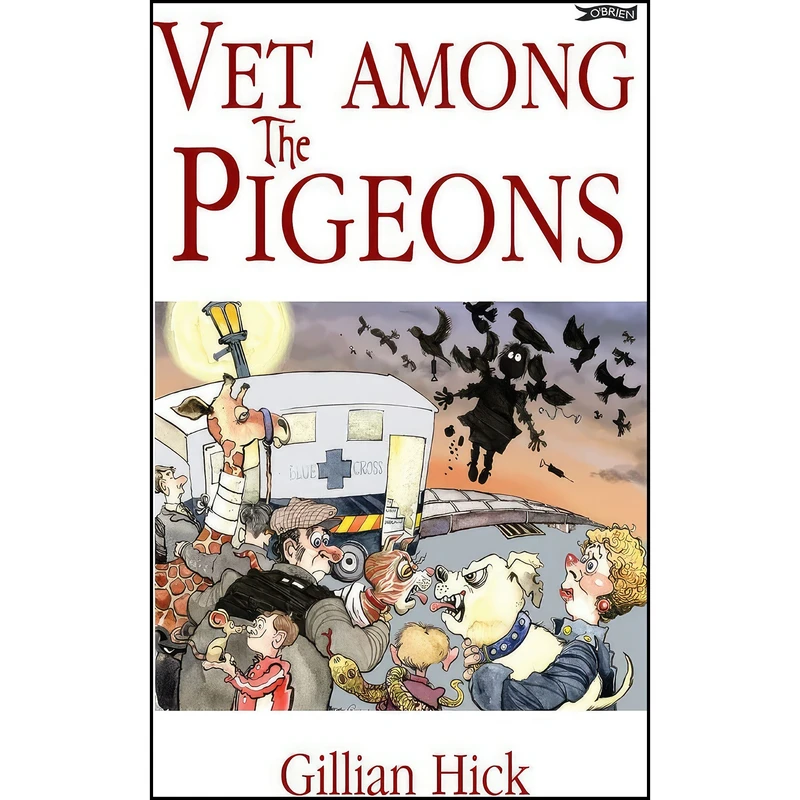 کتاب Vet Among the Pigeons اثر Gillian Hick and Martyn Turner انتشارات The OBrien Press