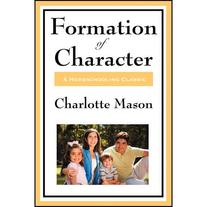 کتاب Formation Of Character اثر Charlotte M. Mason انتشارات Wilder Publications