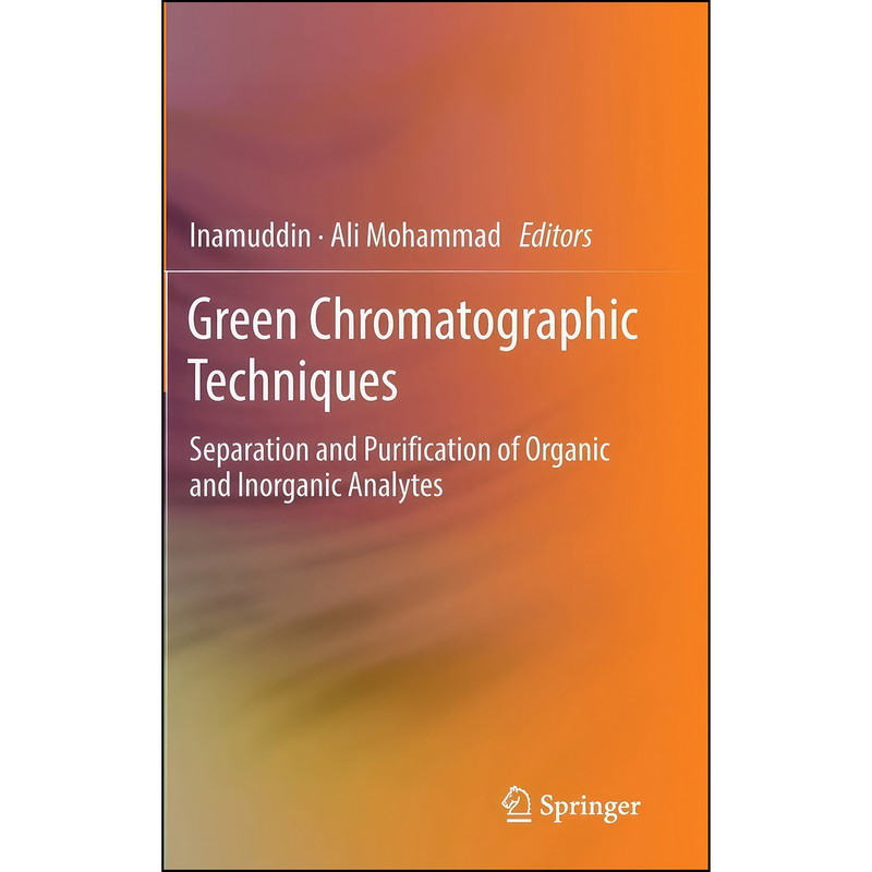 کتاب Green Chromatographic Techniques اثر Dr. Inamuddin and Ali Mohammad انتشارات Springer
