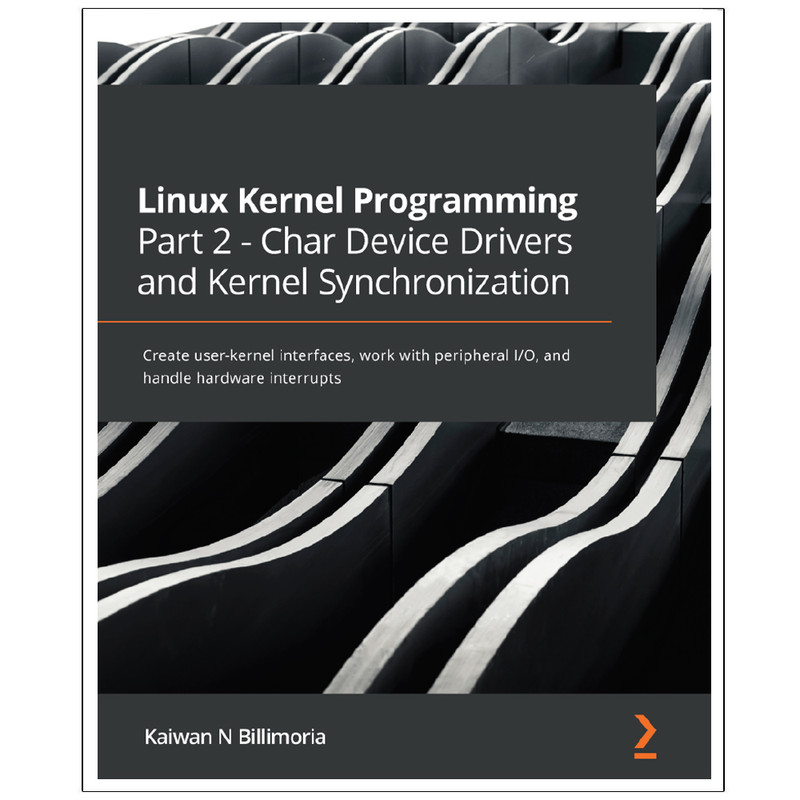 قیمت و خرید کتاب Linux Kernel Programming Part 2 Char Device Drivers ...