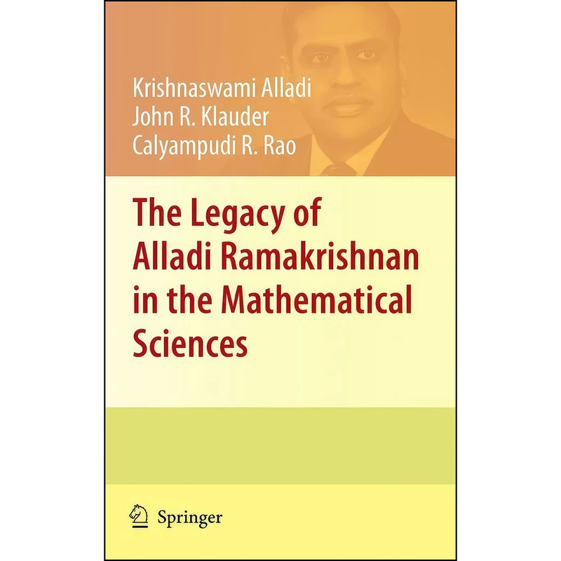 کتاب The Legacy of Alladi Ramakrishnan in the Mathematical Sciences اثر جمعي از نويسندگان انتشارات Springer