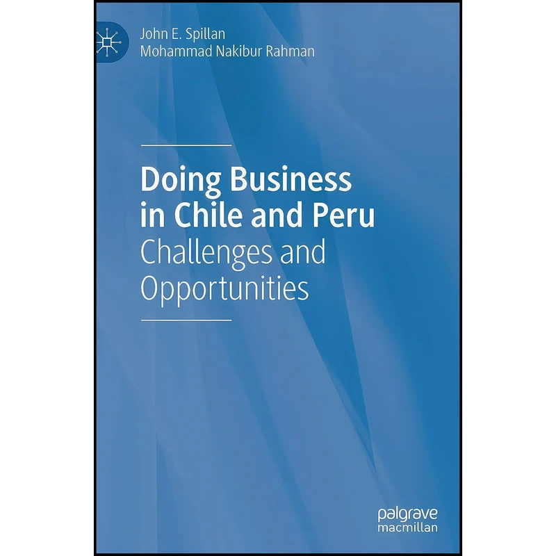 کتاب Doing Business in Chile and Peru اثر جمعي از نويسندگان انتشارات Palgrave Macmillan