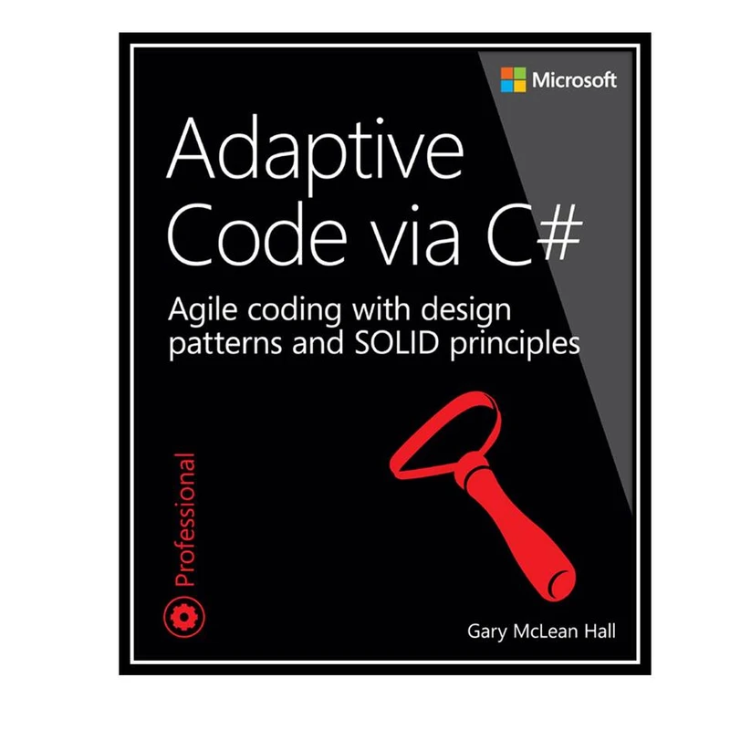 کتاب Adaptive Code via C# & 1st Edition اثر Gary McLean Hall انتشارات مولفین طلایی