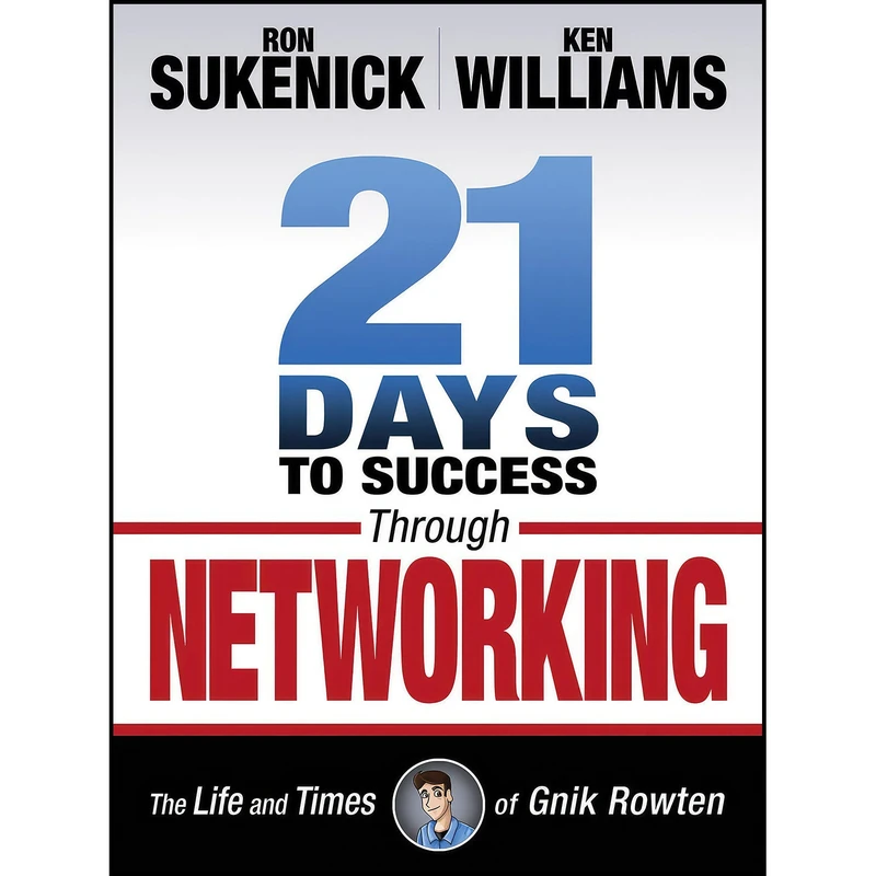 کتاب 21 Days to Success Through Networking اثر Ron Sukenick and Ken Williams انتشارات CyberAge Books