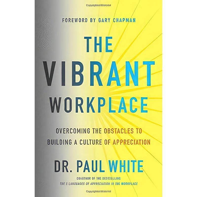 کتاب The Vibrant Workplace اثر Dr. Paul White and Gary Chapman انتشارات Northfield Publishing
