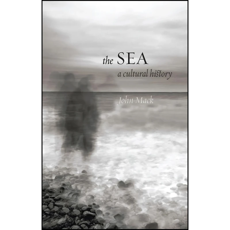 کتاب The Sea اثر John Mack انتشارات Reaktion Books