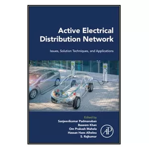   کتاب Active Electrical Distribution Network اثر   جمعي از نويسندگان انتشارات مؤلفين طلايي