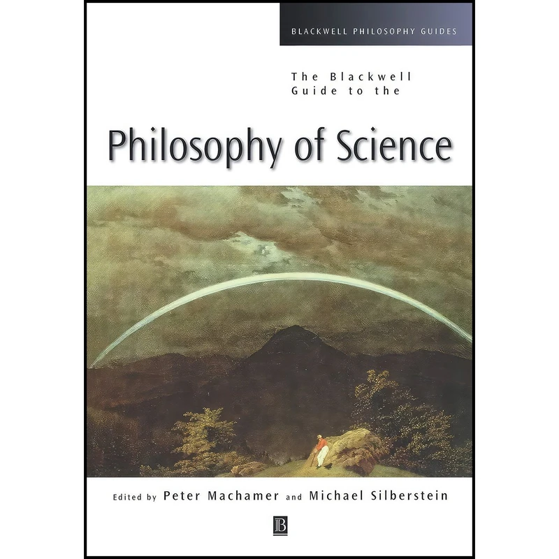 کتاب The Blackwell Guide to the Philosophy of Science  اثر Peter Machamer and Michael Silberstein انتشارات Wiley-Blackwell
