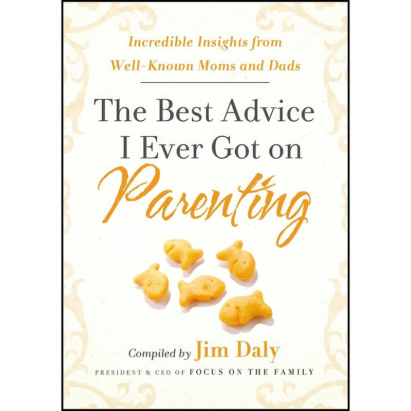 کتاب The Best Advice I Ever Got on Parenting اثر Jim Daly انتشارات Worthy Books