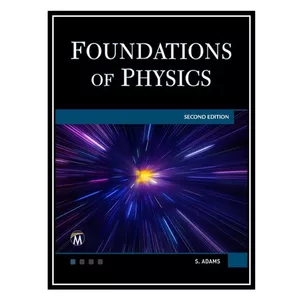 کتاب Foundations of Physics, 2nd Edition اثر Steve Adams انتشارات مؤلفین طلایی