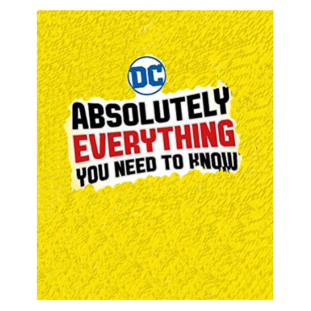 کتاب DC Comics Absolutely Everything You Need To Know اثر Liz Marsham انتشارات  Dorling Kindersley 
