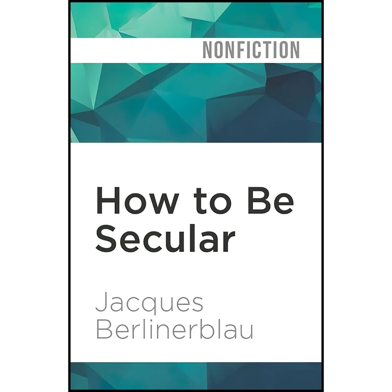 کتاب How to Be Secular اثر Jacques Berlinerblau and Scott Douglas Wilson انتشارات Audible Studios