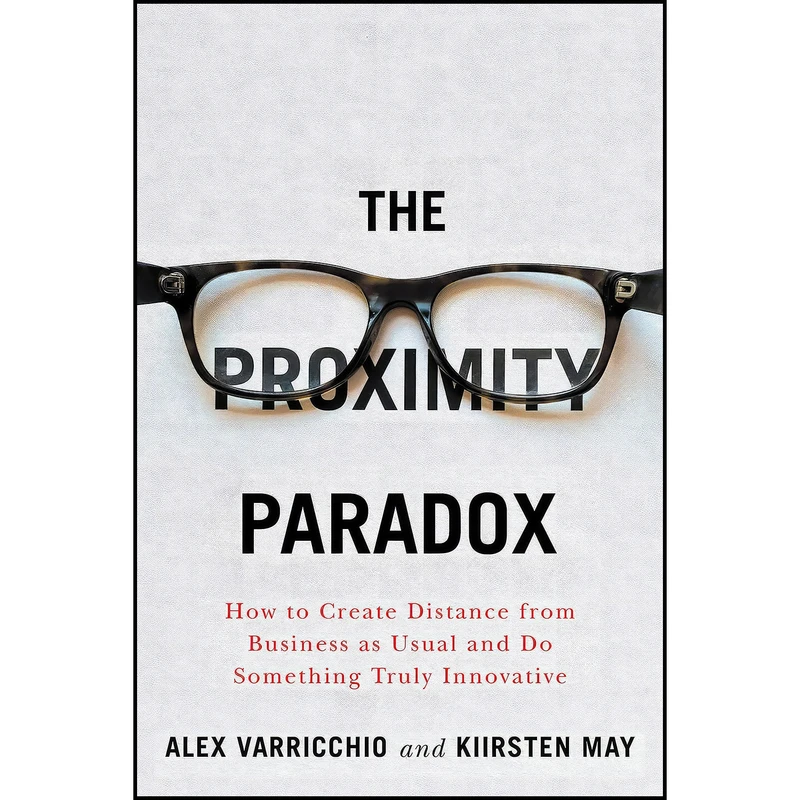 کتاب The Proximity Paradox اثر Kiirsten May and Alex Varricchio انتشارات ECW Press