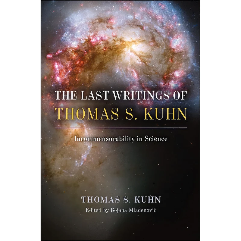 کتاب The Last Writings of Thomas S. Kuhn اثر جمعي از نويسندگان انتشارات University of Chicago Press