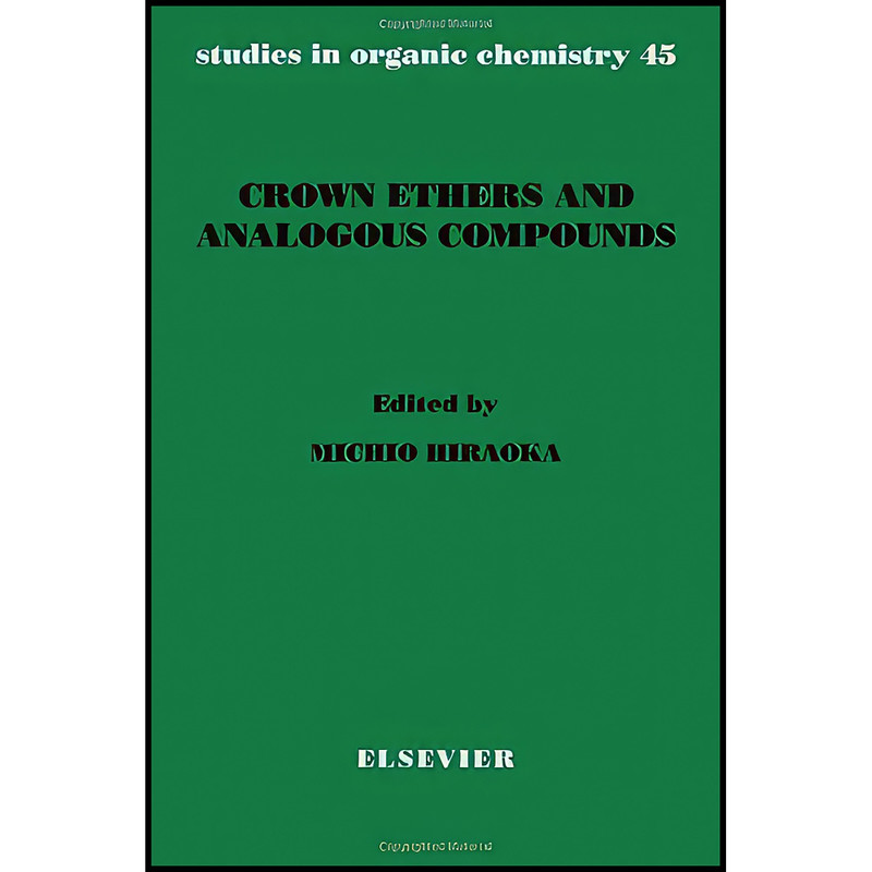 کتاب Crown Ethers and Analogous Compounds اثر M. Hiraoka انتشارات Elsevier Science