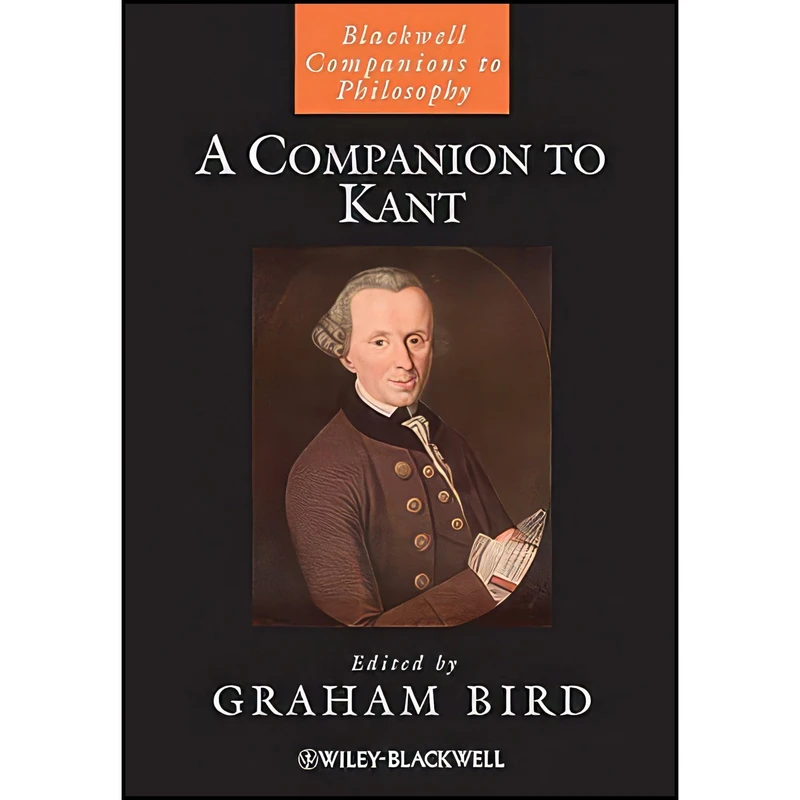 کتاب A Companion to Kant اثر Graham Bird انتشارات Wiley-Blackwell