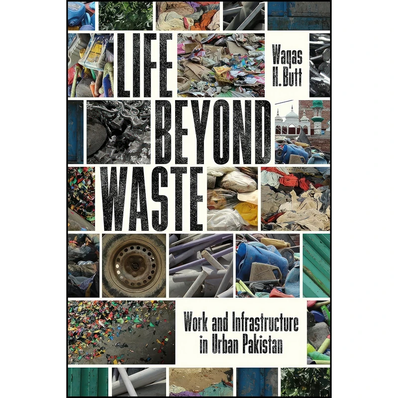 کتاب Life Beyond Waste اثر Waqas Butt انتشارات Stanford University Press