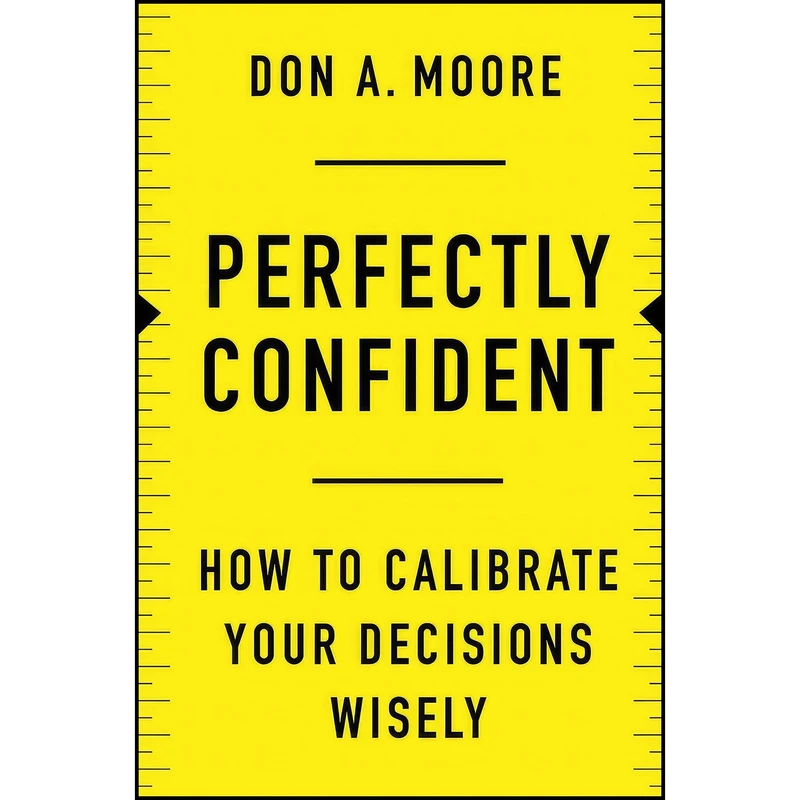کتاب PERFECTLY CONFIDENT اثر Don A. Moore انتشارات Harper Business