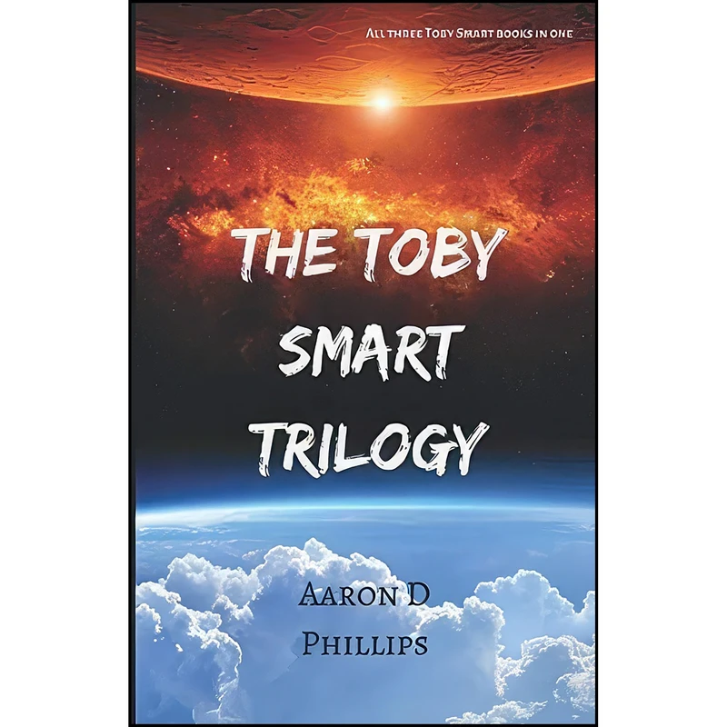 کتاب The Toby Smart Trilogy اثر Aaron D Phillips انتشارات تازه ها