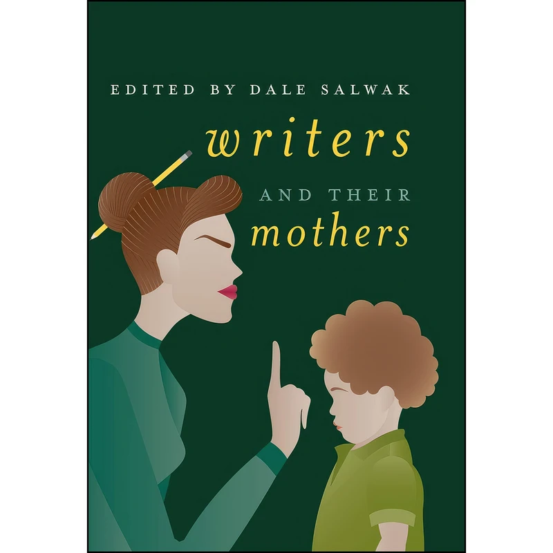 کتاب Writers and Their Mothers اثر Dale Salwak انتشارات Palgrave Macmillan