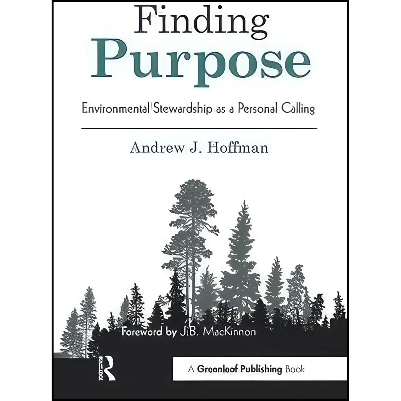 کتاب Finding Purpose اثر Andrew Hoffman and J. MacKinnon انتشارات Routledge
