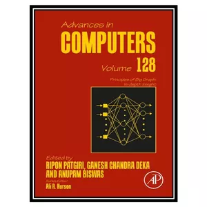 کتاب Advances in Computers,Volume 128: Principles of Big Graph: In-depth Insight اثر جمعی از نویسندگان انتشارات مؤلفین طلایی
