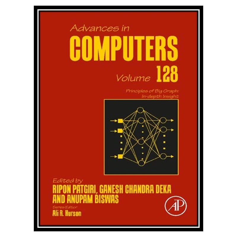 کتاب Advances in Computers,Volume 128: Principles of Big Graph: In-depth Insight اثر جمعی از نویسندگان انتشارات مؤلفین طلایی