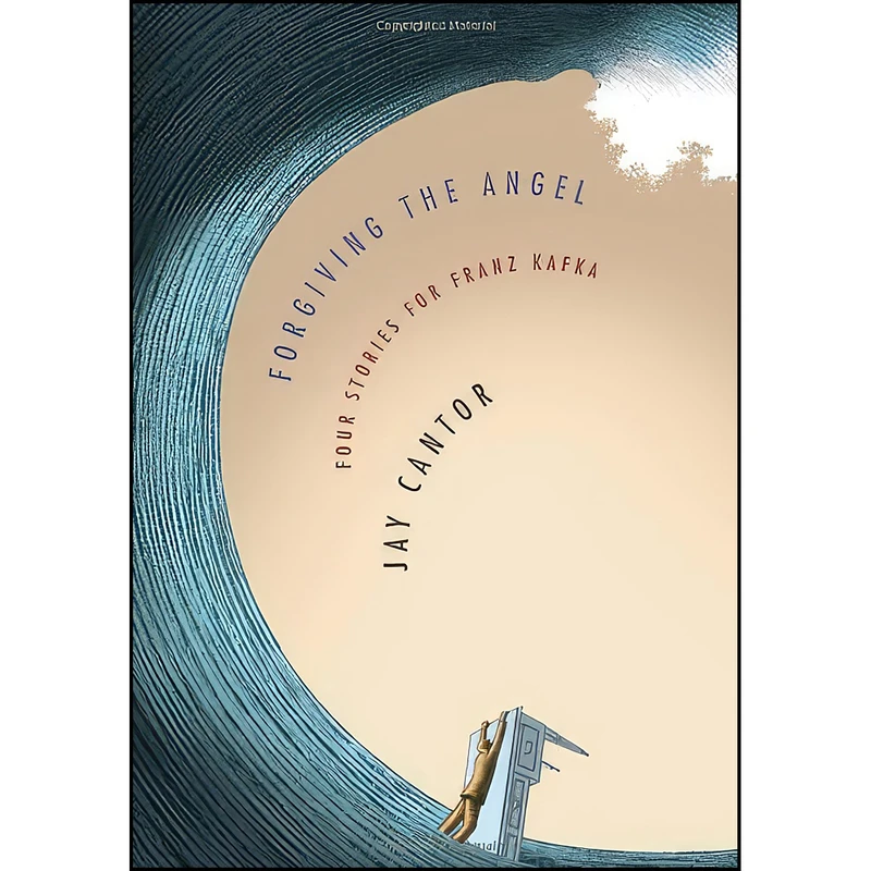 کتاب Forgiving the Angel اثر Jay Cantor انتشارات Knopf