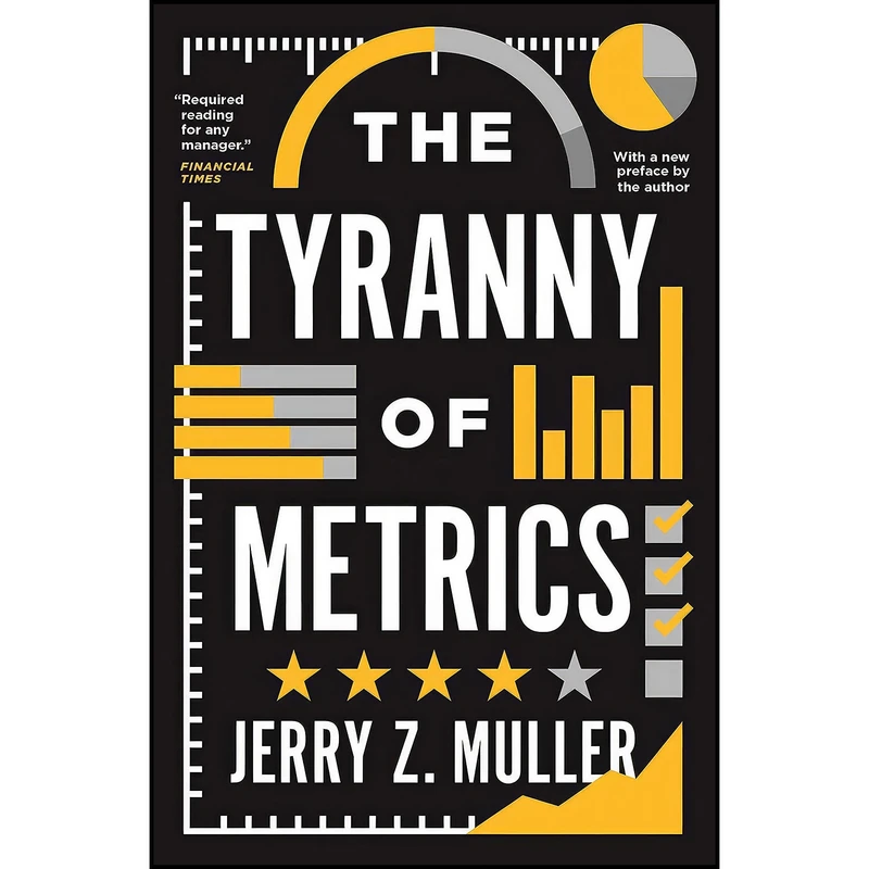 کتاب The Tyranny of Metrics اثر Jerry Z. Muller انتشارات PRINCETON UNIVERSITY PRESS