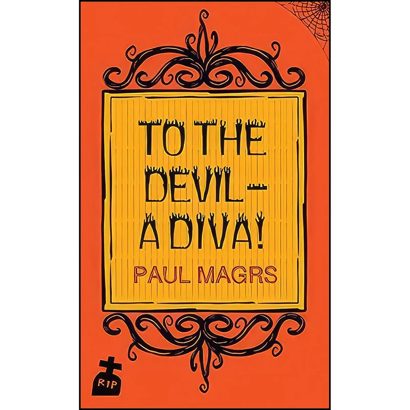 کتاب To the Devil – a Diva! اثر Paul Magrs انتشارات Allison and Busby