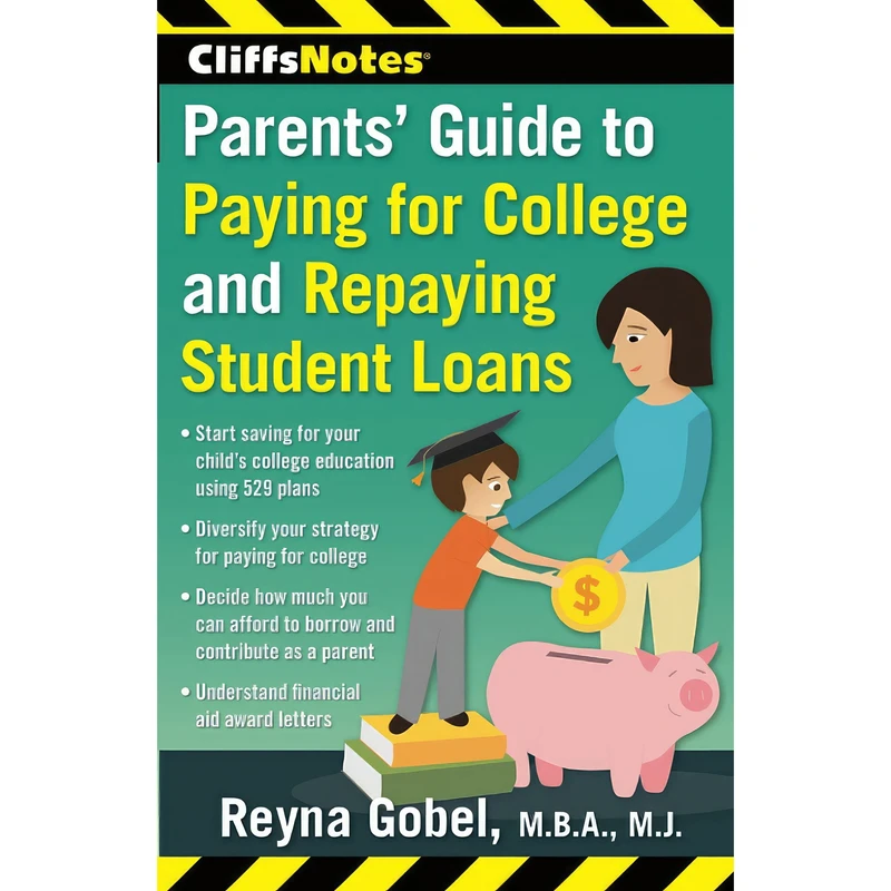 کتاب CliffsNotes Parents' Guide to Paying for College and Repaying Student Loans اثر Reyna Gobel انتشارات Cliffs Notes