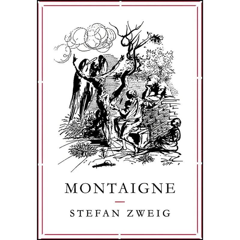 کتاب Montaigne  اثر Stefan Zweig and Will Stone انتشارات Pushkin Collection