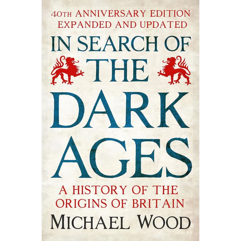 کتاب In Search of the Dark Ages اثر Michael Wood انتشارات BBC Books