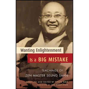 کتاب Wanting Enlightenment Is a Big Mistake اثر جمعی از نویسندگان انتشارات Shambhala
