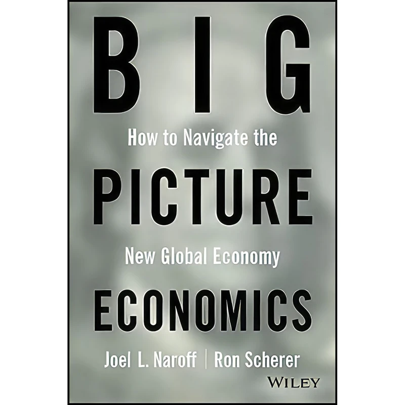کتاب Big Picture Economics اثر Joel Naroff and Ron Scherer انتشارات Wiley