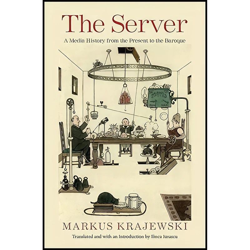 کتاب The Server اثر Markus Krajewski and Ilinca Iurascu انتشارات Yale University Press