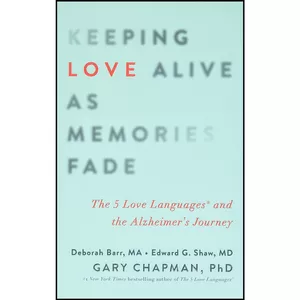 کتاب Keeping Love Alive as Memories Fade اثر جمعی از نویسندگان انتشارات Northfield Publishing