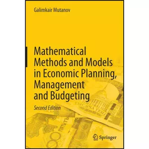 کتاب Mathematical Methods and Models in Economic Planning, Management and Budgeting اثر Galimkair Mutanov انتشارات Springer