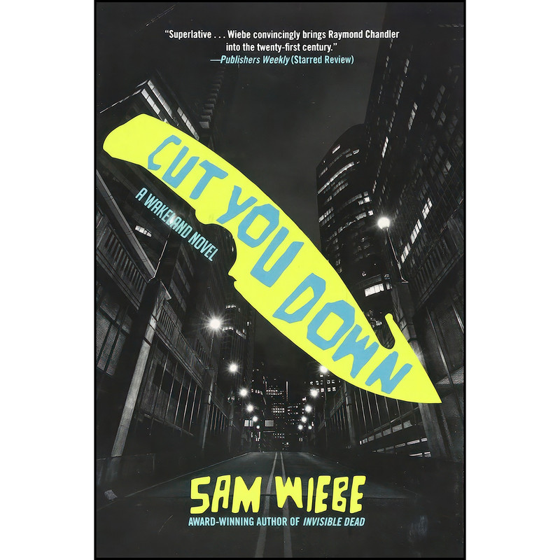 کتاب Cut You Down  اثر Sam Wiebe انتشارات Quercus