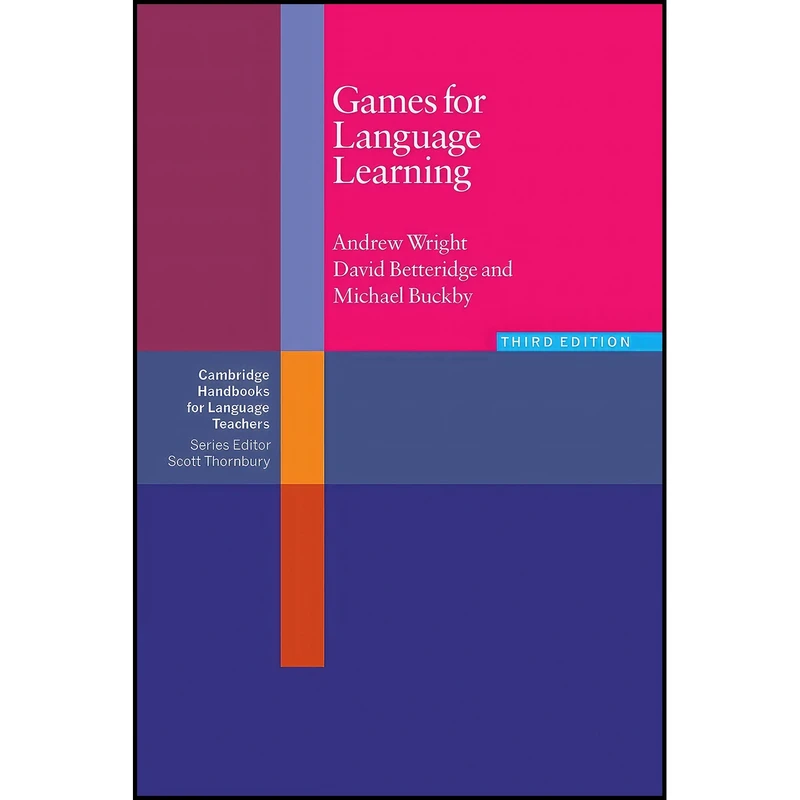 کتاب Games for Language Learning  اثر جمعی از نویسندگان انتشارات Cambridge University Press
