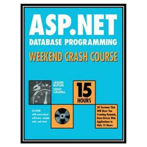 کتاب Asp.Net Database Programming Weekend Crash Course اثر Jason Butler andTony Caudill انتشارات مؤلفین طلایی