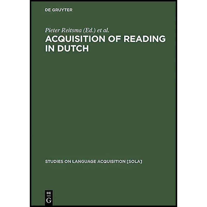 کتاب Acquisition of Reading in Dutch  اثر Pieter Reitsma and Ludo Verhoeven انتشارات De Gruyter Mouton