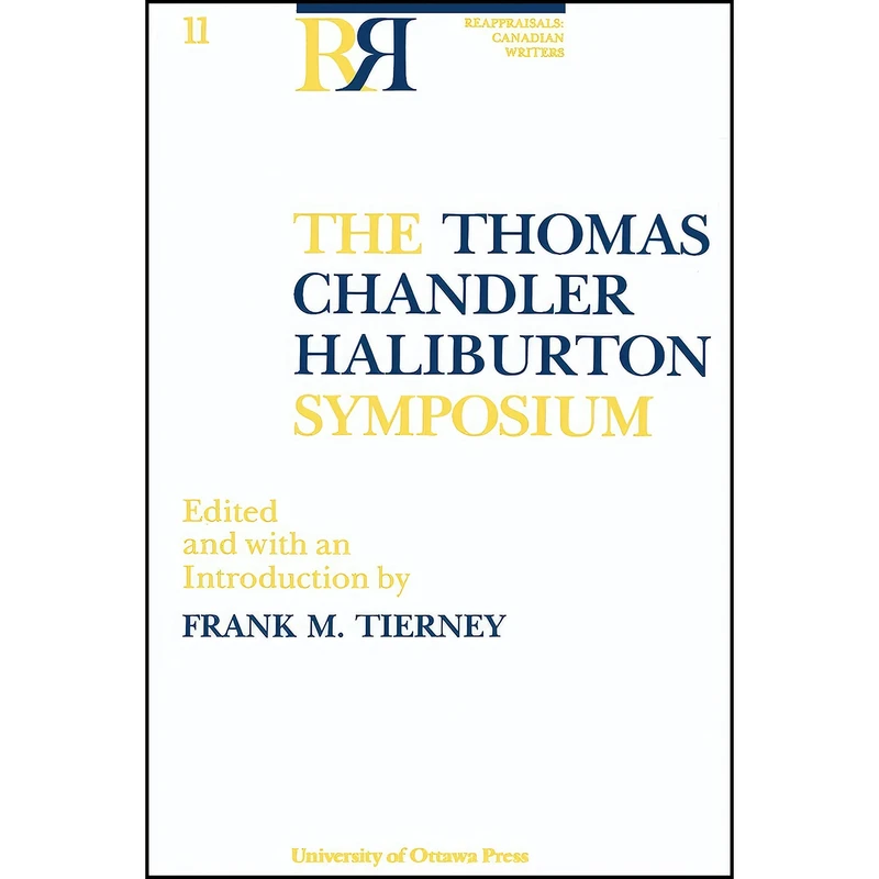 کتاب The Thomas Chandler Haliburton Symposium The Thomas Chandler Haliburton Symposium  اثر Frank Tierney انتشارات University of Ottawa Press
