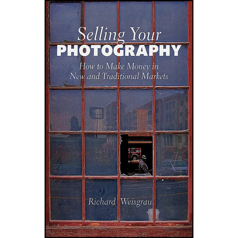 کتاب Selling Your Photography اثر Richard Weisgrau انتشارات Allworth