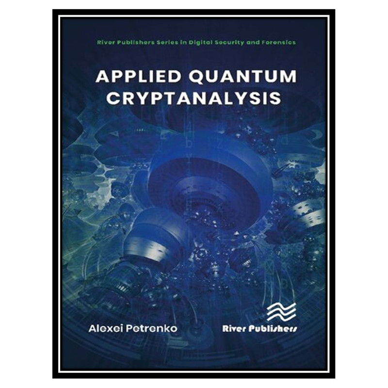 کتاب Applied Quantum Cryptanalysis اثر Alexei Petrenko انتشارات مؤلفین طلایی