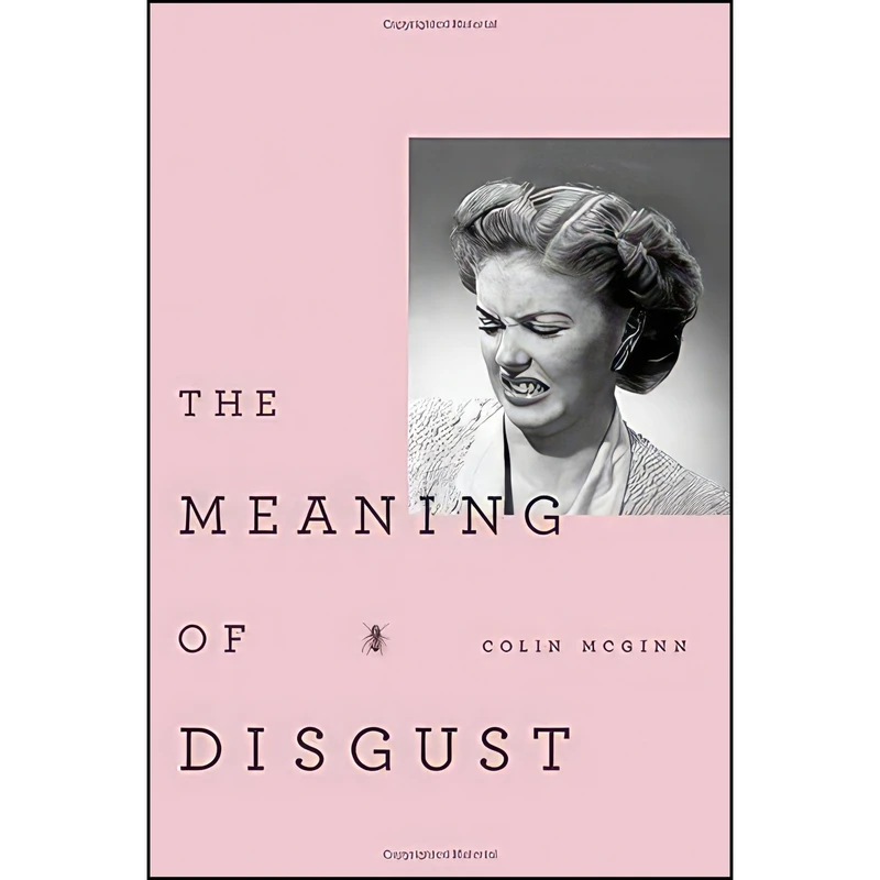 کتاب The Meaning of Disgust اثر Colin McGinn انتشارات Oxford University Press