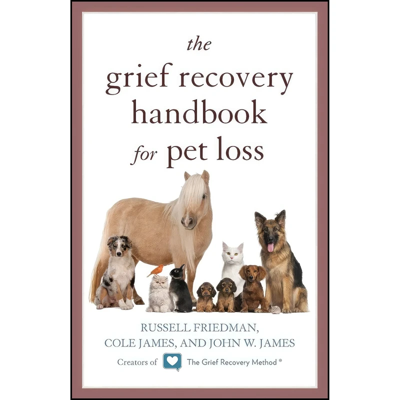 کتاب The Grief Recovery Handbook for Pet Loss اثر جمعي از نويسندگان انتشارات Taylor Trade Publishing