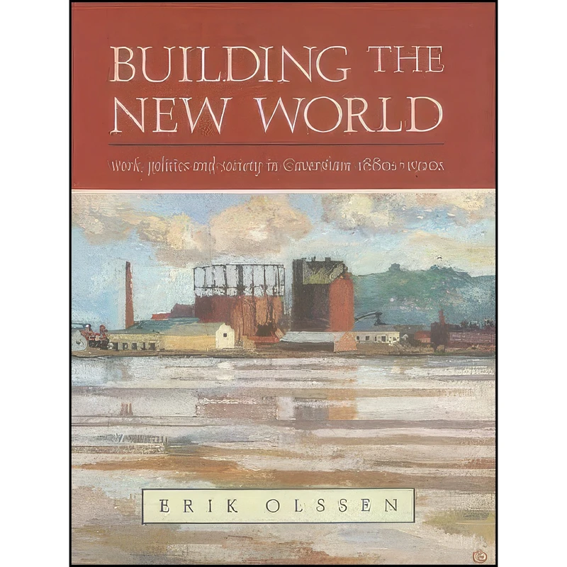 کتاب Building the New World اثر Erik Olssen انتشارات Auckland University Press