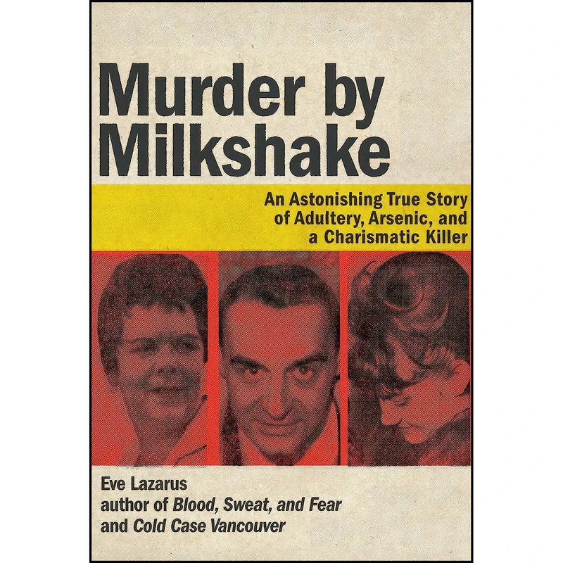 کتاب Murder by Milkshake اثر Eve Lazarus انتشارات Arsenal Pulp Press